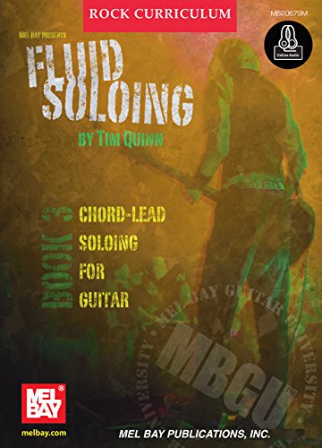 MBGU Rock Curriculum: Fluid Soloing, Book 3: Chord-Lead Soloing for Guitar (English Edition)